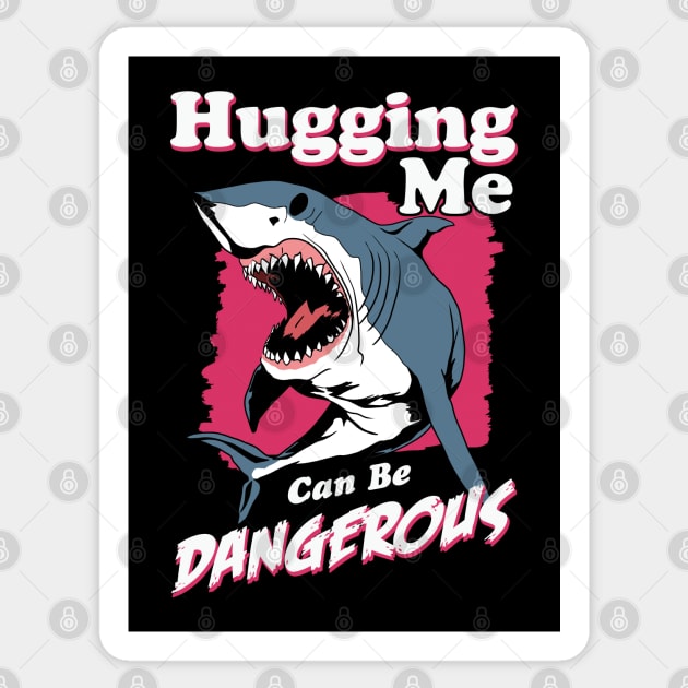 Hugging Me Can Be Dangerous Sticker by TMBTM